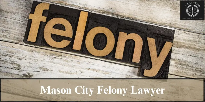 top mason city felony lawyer